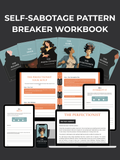 Self-Sabotage Pattern Breaker Workbook